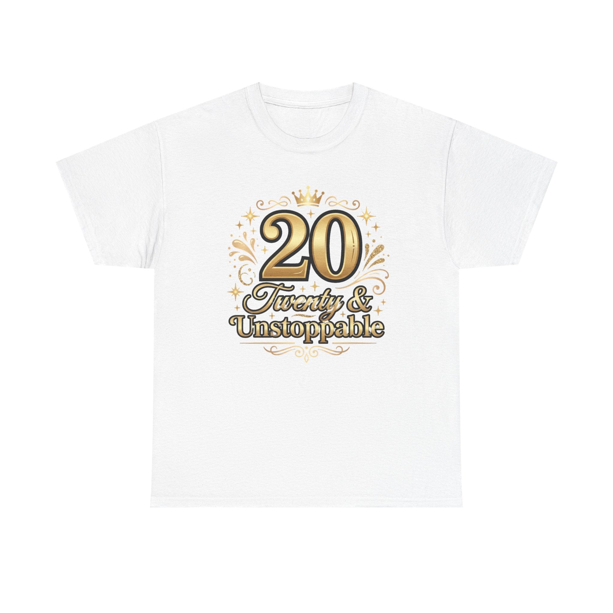20 Twenty & Unstoppable Birthday T-Shirt