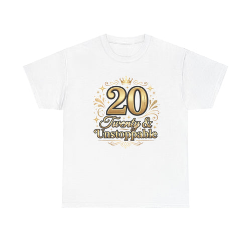 20 Twenty & Unstoppable Birthday T-Shirt