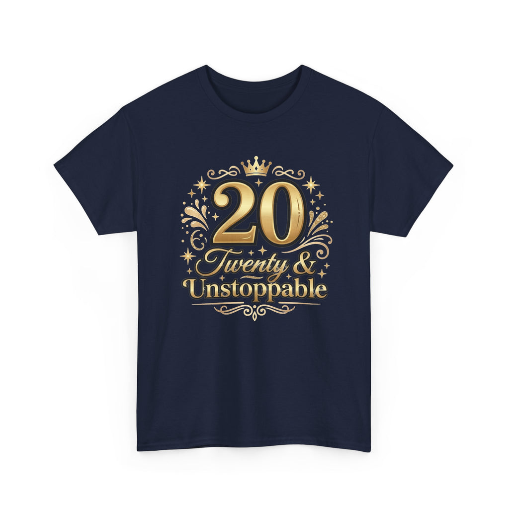 20 Twenty & Unstoppable Birthday T-Shirt