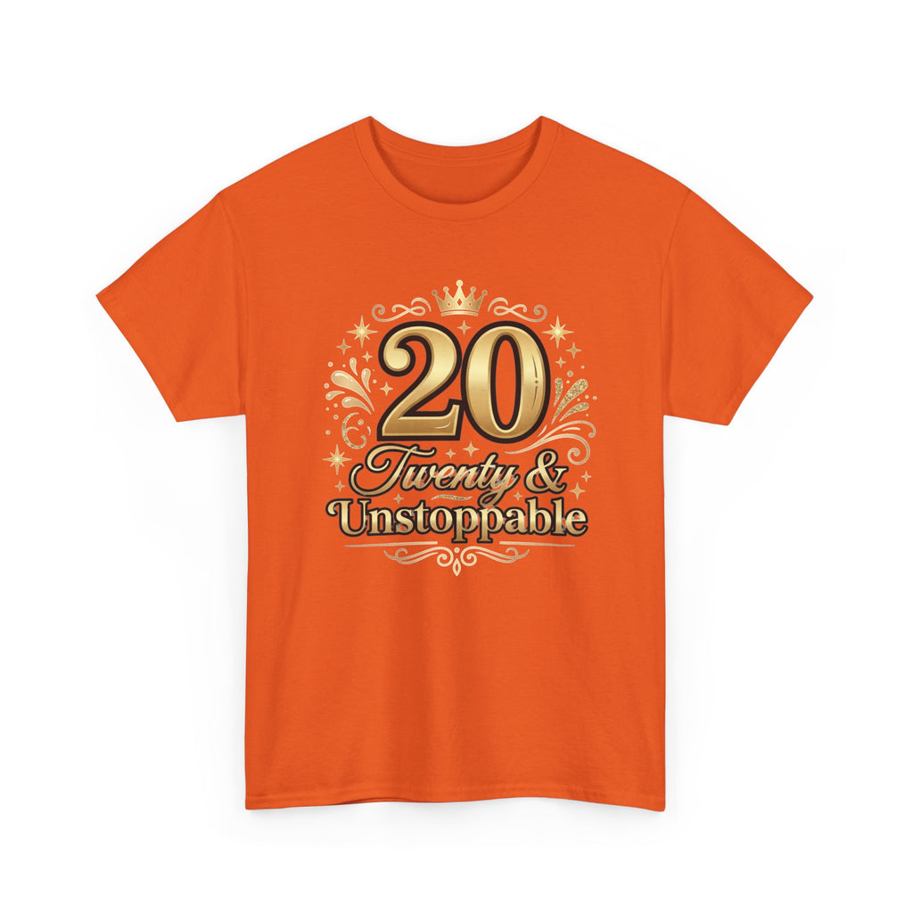 20 Twenty & Unstoppable Birthday T-Shirt