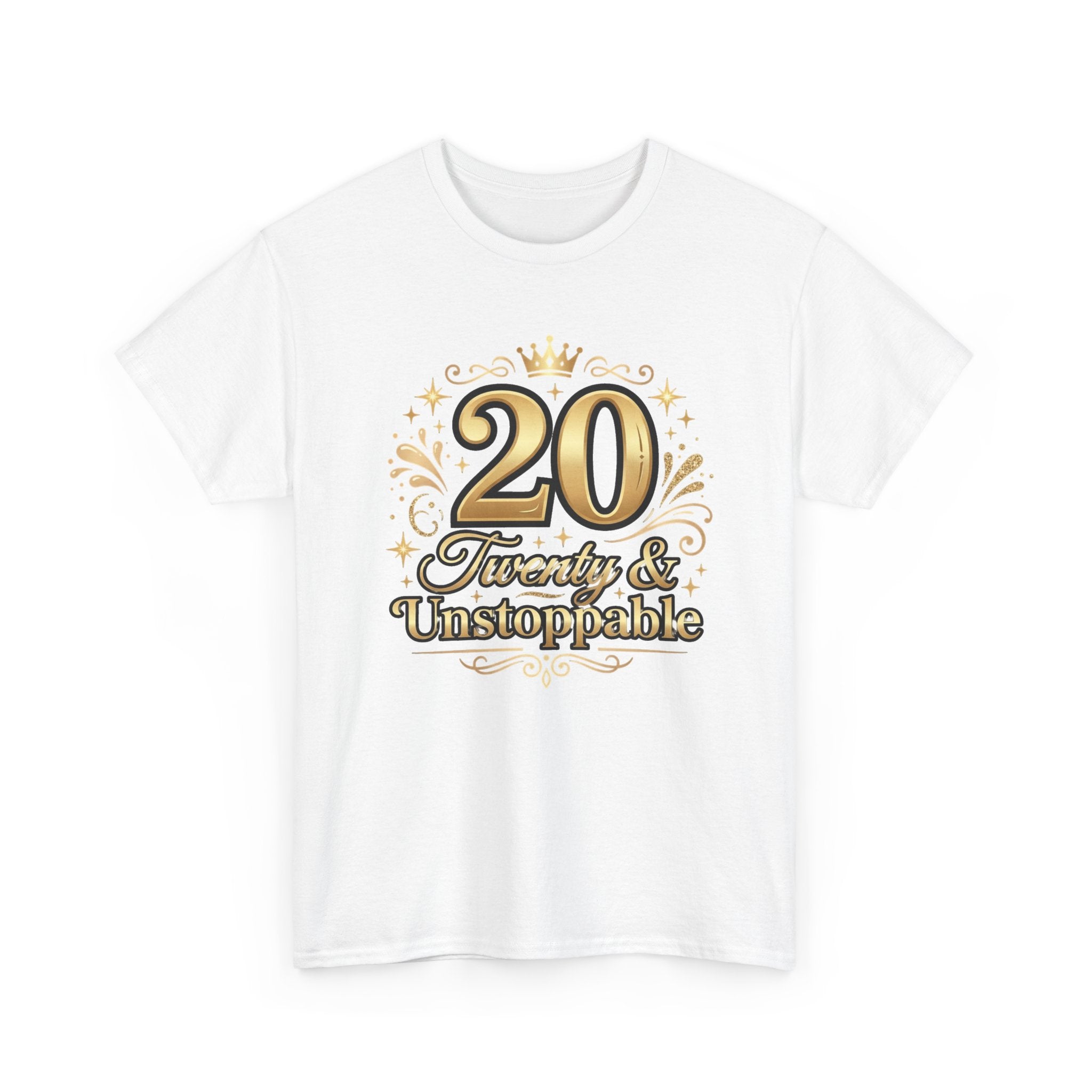 20 Twenty & Unstoppable Birthday T-Shirt