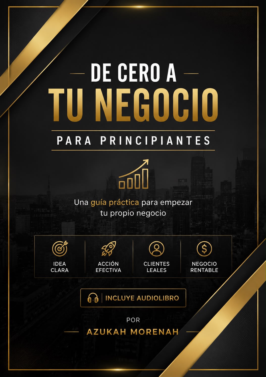 De Cero a Tu Negocio Para Principiantes (Libro + Audiolibro)